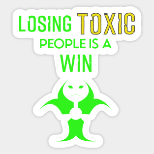 Losing toxic people is a win Sticker